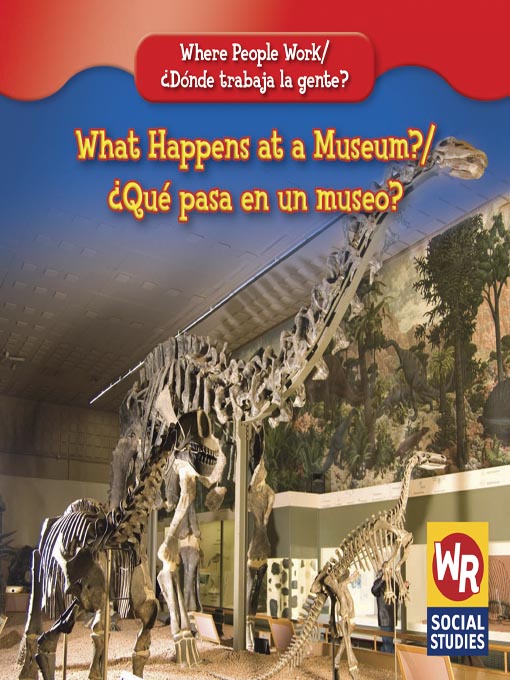 Title details for What Happens at a Museum?¿Qué pasa en un museo? by Gareth Stevens Publishing - Available